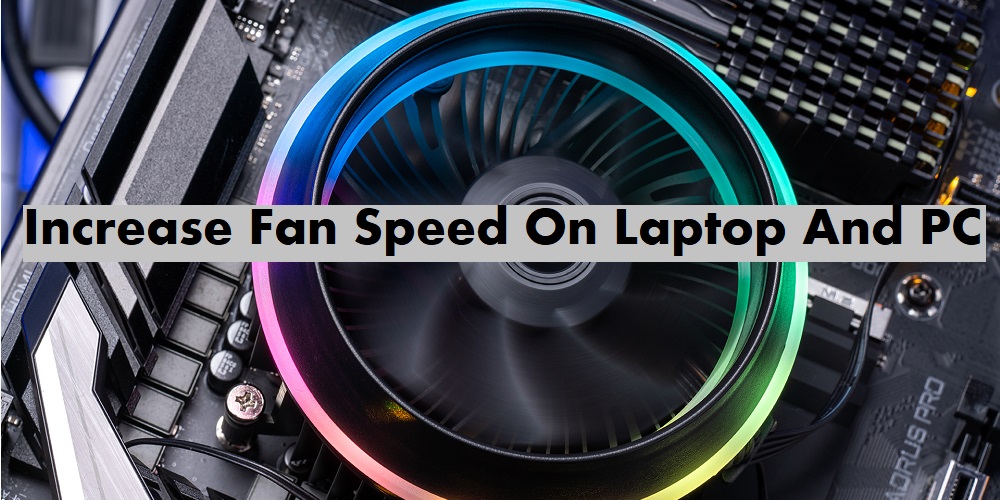 how-to-increase-fan-speed-on-laptop-and-pc-windows