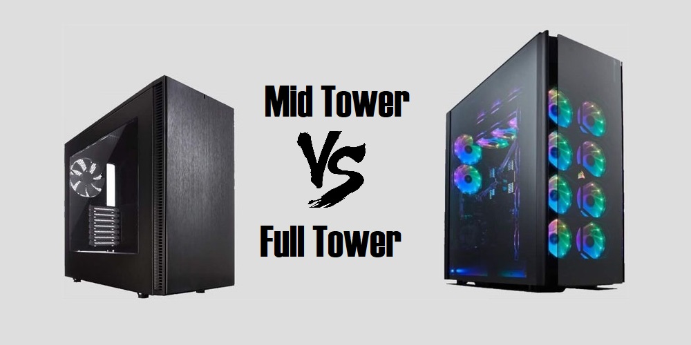 Mid Tower Vs Full Tower Case