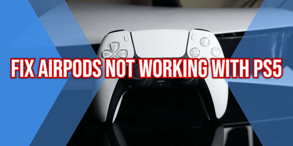 7-ways-to-fix-airpods-not-working-with-ps5